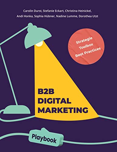 B2B Digital Marketing Playbook: Strategie, Toolbox und Best Practices für dein B2B Marketing von tredition